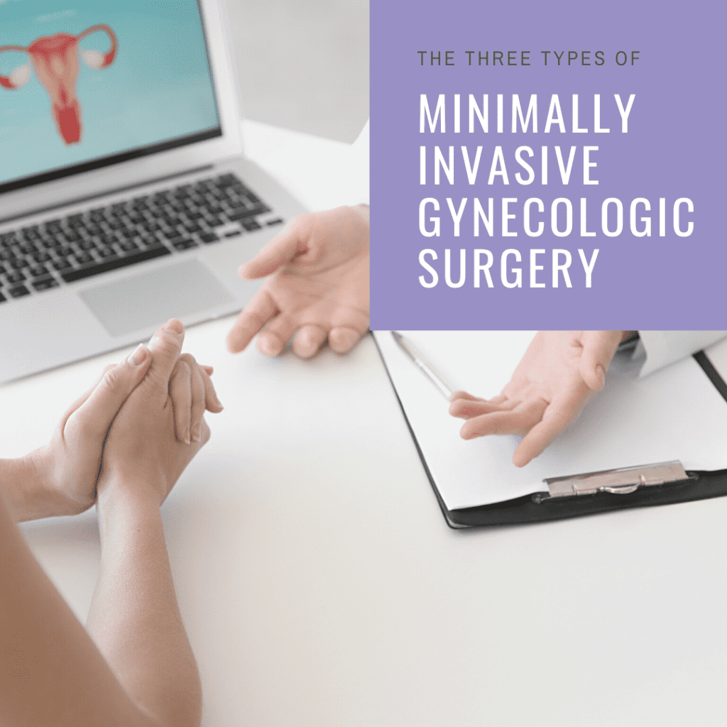 The three types of minimally invasive gynecologic surgery